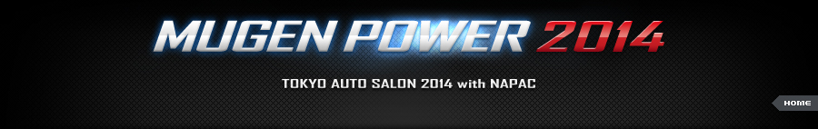 MUGEN POWER 2014 TOKYO AUTOSALON 2014 with NAPAC